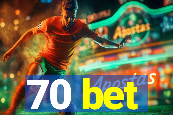 70 bet
